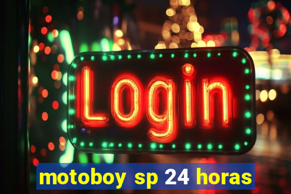 motoboy sp 24 horas